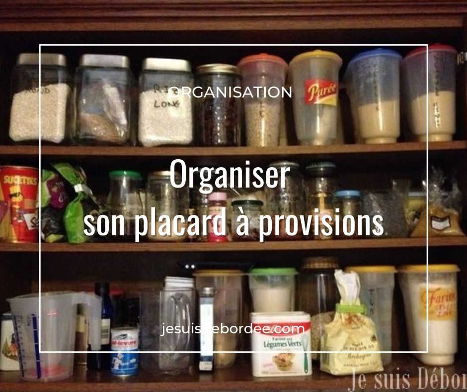 Organiser son placard à provisions - Je suis débordée