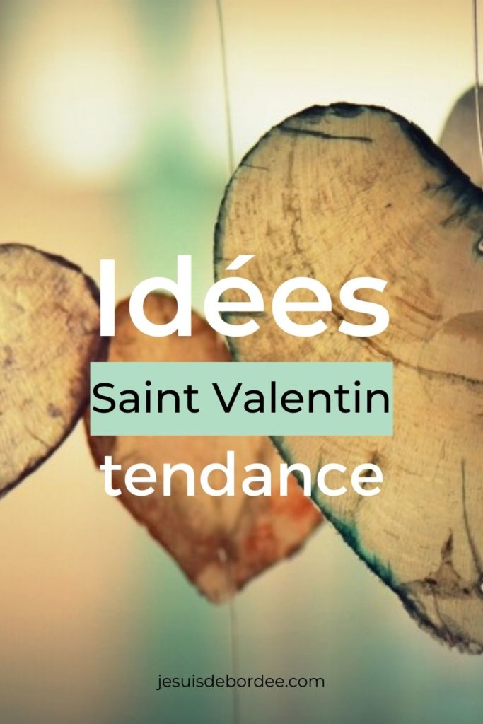 saint valentin idées tendance