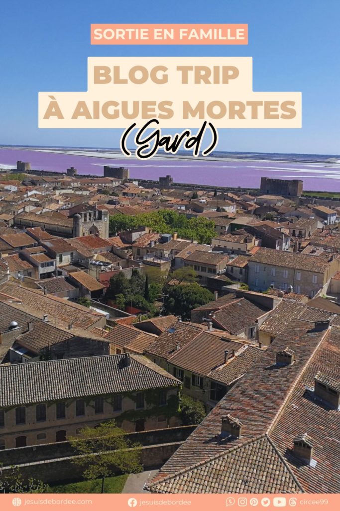 blog trip Aigues Mortes