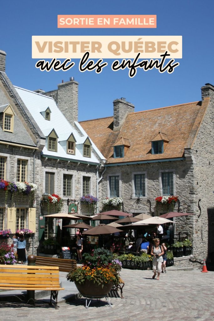 visiter québec enfants voyage famille