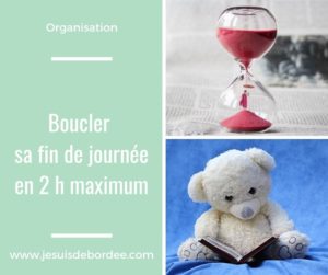 Boucler sa fin de journée en 2 h maximum