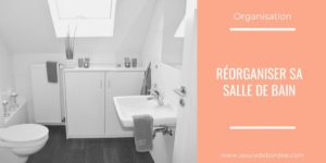 reorganiser sa salle de bain