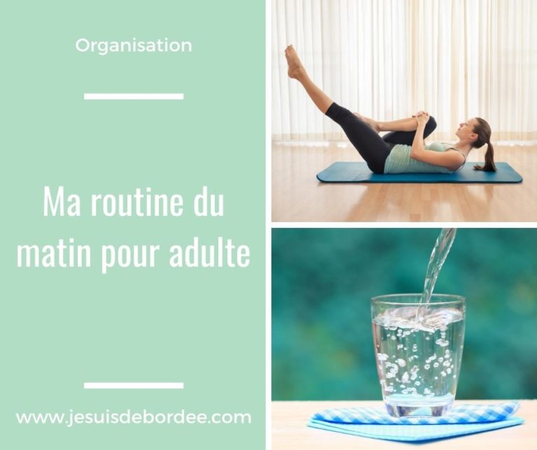 Ma routine du matin pour adulte - Je suis débordée