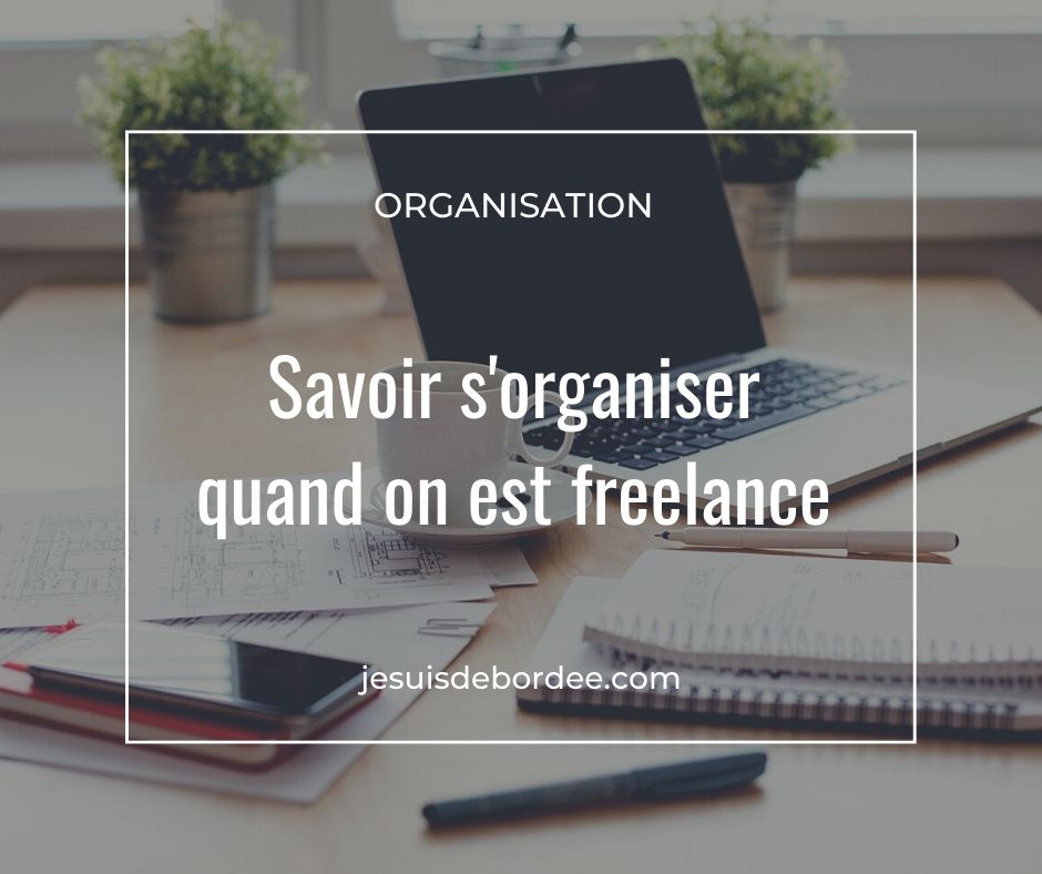 Savoir s'organiser quand on est freelance