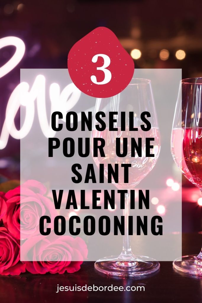 Saint Valentin cocooning, 3 conseils pour la préparer