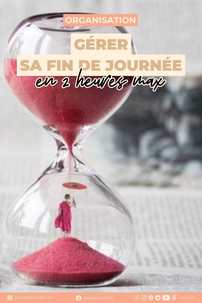 gérer fin de journée