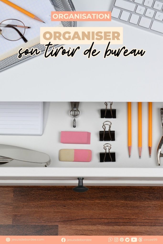 organiser tiroir bureau