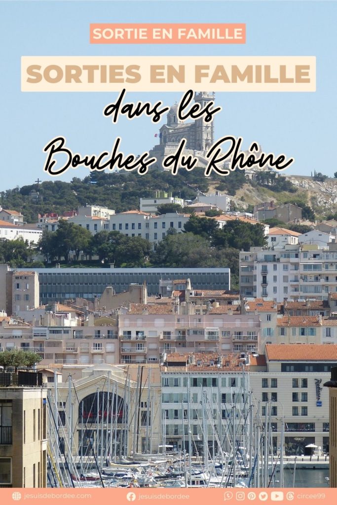 sorties famille Bouches du Rhône